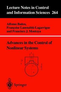 Book Cover for Advances in the Control of Nonlinear Systems by Alfonso Baños, F LamnabhiLagarrigue, Francisco J Montoya