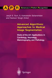 Book Cover for Advanced Algorithmic Approaches to Medical Image Segmentation by Jasjit S Suri, S Kamaledin Setarehdan, Sameer Singh