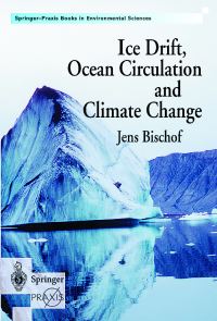 Book Cover for Ice Drift, Ocean Circulation, and Climate Change by Jens Bischof