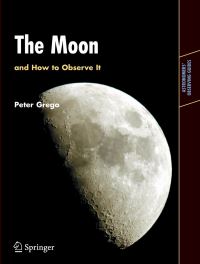 Book Cover for The Moon and How to Observe It by Peter Grego