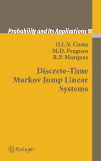 Book Cover for Discrete-Time Markov Jump Linear Systems by Oswaldo Luiz do Valle Costa, M D Fragoso, Ricardo Paulino Marques