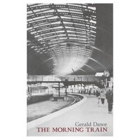 Book Cover for The Morning Train by Gerald Dawe