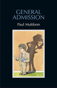 Book Cover for General Admission by Paul Muldoon