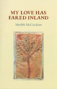 Book Cover for My Love Has Fared Inland by Medbh McGuckian