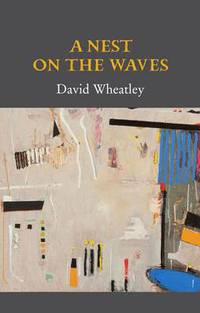 Book Cover for A Nest on the Waves by David Wheatley