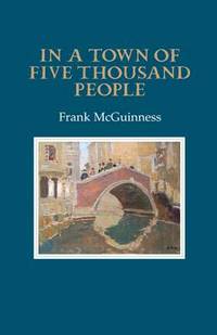 Book Cover for In a Town of Five Thousand People by Frank McGuinness