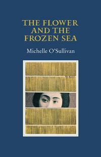 Book Cover for The Flower and the Frozen Sea by Michelle OSullivan