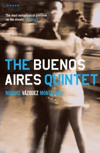 Book Cover for The Buenos Aires Quintet by Manuel Vázquez Montalbán