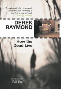 Book Cover for How the Dead Live by Derek Raymond