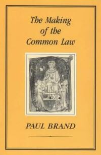 Book Cover for The Making of the Common Law by Paul Brand