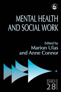 Book Cover for Mental Health and Social Work by Marion Ulas, Anne Connor