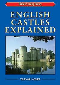Book Cover for English Castles Explained by Trevor Yorke