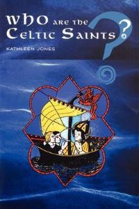 Book Cover for Who Are the Celtic Saints? by Kathleen Jones