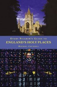 Book Cover for Every Pilgrim's Guide to England's Holy Places by Michael Counsell, Jill Bentley