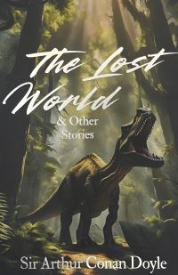 Book Cover for The Lost World and Other Stories by Arthur Conan Doyle