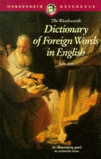 Book Cover for The Wordsworth Dictionary of Foreign Words in English by John Ayto