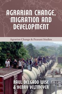 Book Cover for Agrarian Change, Migration and Development by Raúl Delgado Wise, Henry Veltmeyer