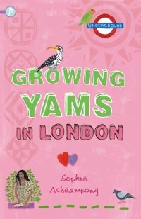 Book Cover for Growing Yams in London by Sophia Acheampong