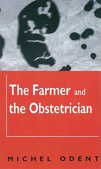 Book Cover for The Farmer and the Obstetrician by Michel Odent