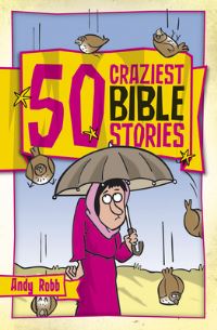Book Cover for 50 Craziest Bible Stories by Andy Robb