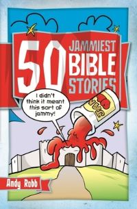 Book Cover for 50 Jammiest Bible Stories by Andy Robb