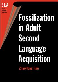 Book Cover for Fossilization in Adult Second Language Acquisition by Zhaohong Han