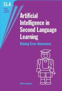 Book Cover for Artificial Intelligence in Second Language Learning by Marina Dodigovic