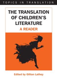 Book Cover for The Translation of Children's Literature by Gillian Lathey