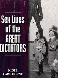Book Cover for Sex Lives of the Great Dictators by Nigel Cawthorne