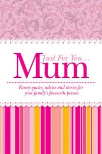 Book Cover for Just for You-- Mum by Heather James