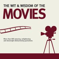 Book Cover for The Wit & Wisdom of the Movies by Nick Holt