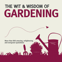 Book Cover for The Wit & Wisdom of Gardening by Nick Holt