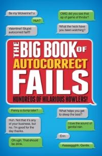 Book Cover for The Big Book of Autocorrect Fails by Tim Dedopulos