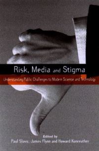 Book Cover for Risk, Media, and Stigma by J Flynn, Paul Slovic, Howard Kunreuther