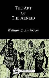 Book Cover for The Art of the Aeneid by William S Anderson
