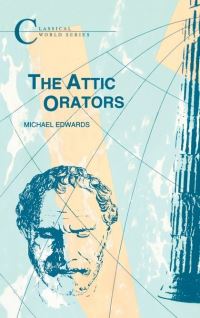 Book Cover for The Attic Orators by Michael Edwards