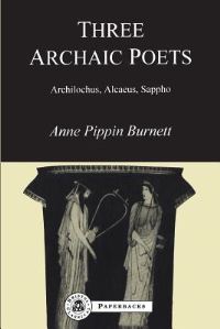 Book Cover for Three Archaic Poets by Professor of Classics Anne Pippin Burnett
