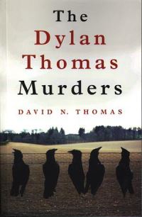 Book Cover for The Dylan Thomas Murders by David N Thomas