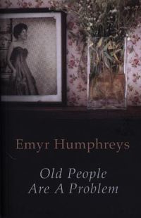 Book Cover for Old People Are a Problem by Emyr Humphreys
