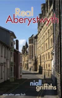 Book Cover for Real Aberystwyth by Niall Griffiths