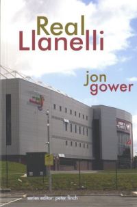 Book Cover for Real Llanelli by Jon Gower