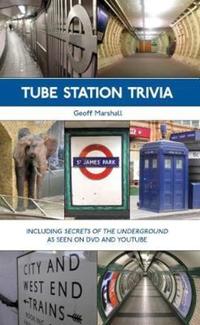 Book Cover for Tube Station Trivia by Geoff Marshall