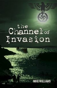 Book Cover for The Channel of Invasion by Mike Williams