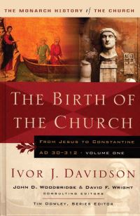 Book Cover for The Birth of the Church by Ivor J Davidson, John D Woodbridge, David F Wright