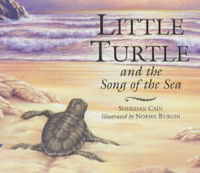 Book Cover for Little Turtle and the Song of the Sea by Sheridan Cain, Norma Burgin