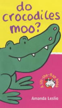 Book Cover for Do Crocodiles Moo? by Amanda Leslie