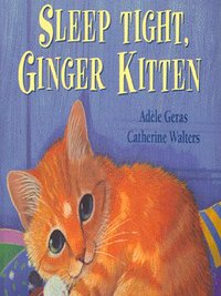 Book Cover for Sleep Tight, Ginger Kitten by Adèle Geras, Catherine Walters