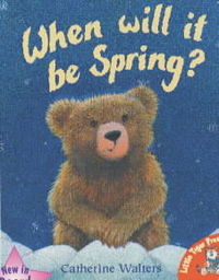 Book Cover for When Will It Be Spring? by Catherine Walters