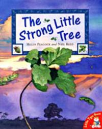 Book Cover for The Strong Little Tree by Helen Peacock, Neil Reed