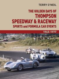 Book Cover for The Golden Days of Thompson Speedway & Raceway by Terry ONeill